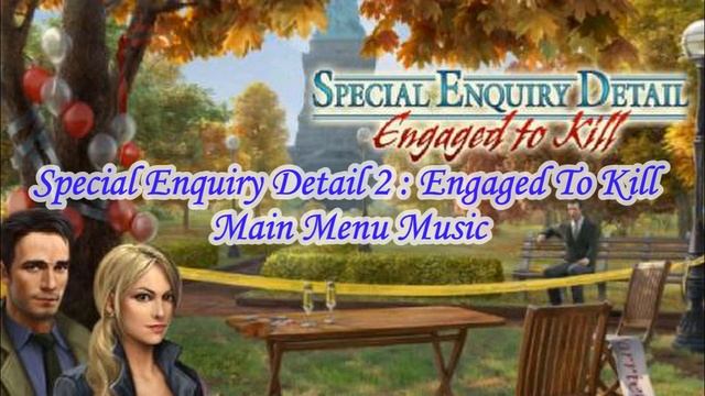 Special Enquiry Detail 2 : Engaged To Kill // Main Menu Music смотреть онлайн