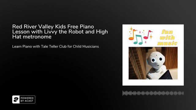 Red River Valley Kids Free Piano Lesson with Livvy the Robot and High Hat metronome смотреть онлайн