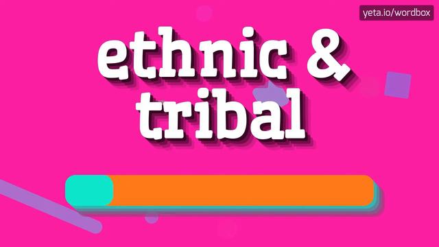 ETHNIC & TRIBAL - HOW TO PRONOUNCE IT? #ethnic & tribal смотреть онлайн
