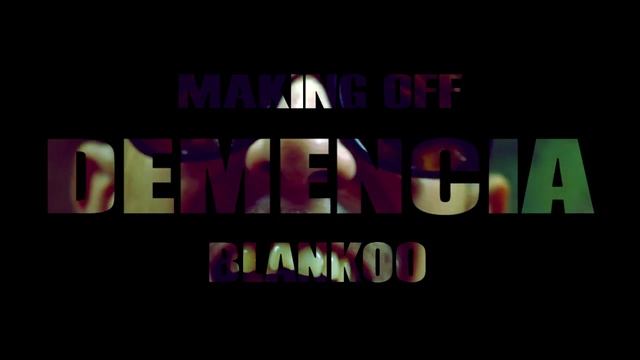 BLANKOO Os TEMA DEMENCIA MAKING OFF смотреть онлайн