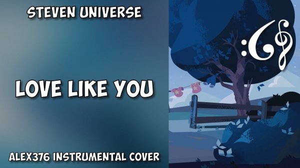 Steven Universe - Love Like You (Alex376 Instrumental Cover)