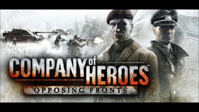 Company of Heroes: Opposing Fronts OST - Build or Fail (Lower and Upper) смотреть онлайн