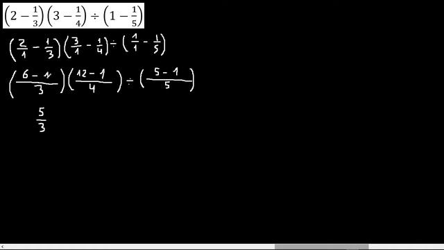 (2-1/3)(3-1/4):(1-1/5) fracciones con paréntesis , resta multiplicacion y division entre parentesis смотреть онлайн