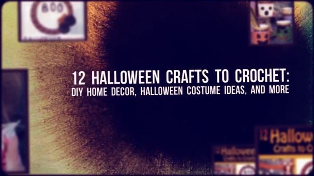 12 Halloween Crafts to Crochet: DIY Home Decor, Halloween Costume Ideas, and More смотреть онлайн