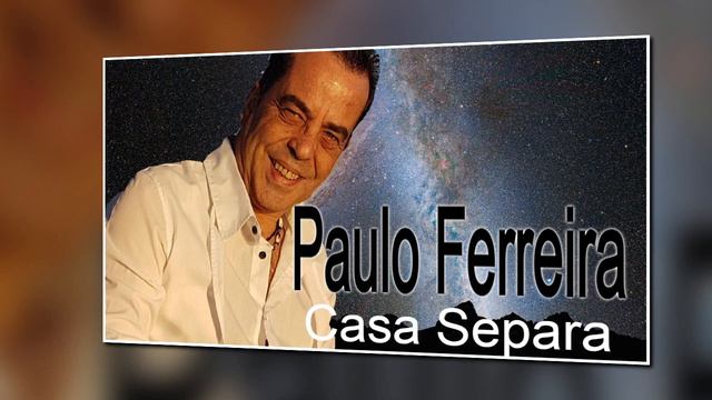 PAULO FERREIRA-CASA SEPARA смотреть онлайн