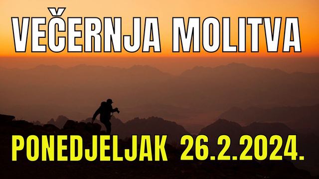 Časoslov: VEČERNJA MOLITVA - PONEDJELJAK 26.2.2024. смотреть онлайн