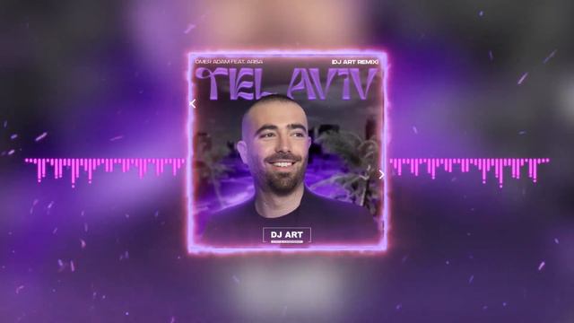 Omer Adam Feat. Arisa - Tel Aviv (DJ ART Remix)