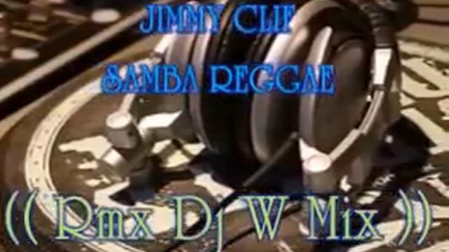Dj W Mix Samba reggae Rmx (WILLY MIXER)~1 смотреть онлайн
