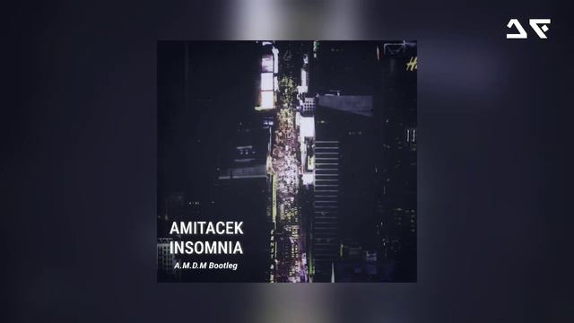 Amitacek - Insomnia (A.M.D.M Bootleg) смотреть онлайн