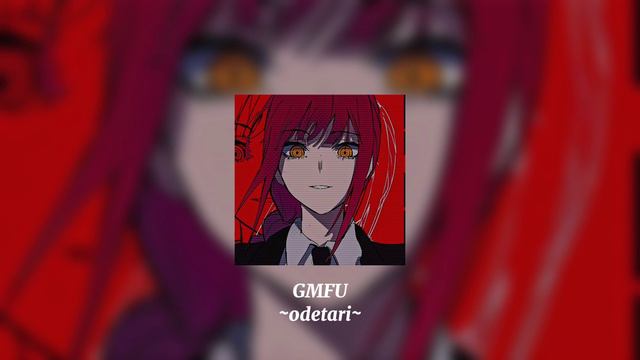 GMFU by odetari (6arelyhuman) (sped up) full version смотреть онлайн