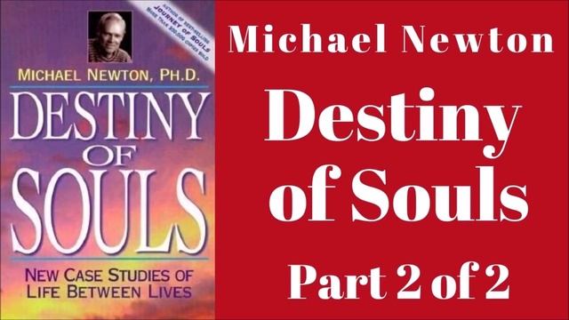 ? Destiny of Souls by Michael Newton AudioBook Full Part 2 of 2 - Case Studies of Life Between Live смотреть онлайн