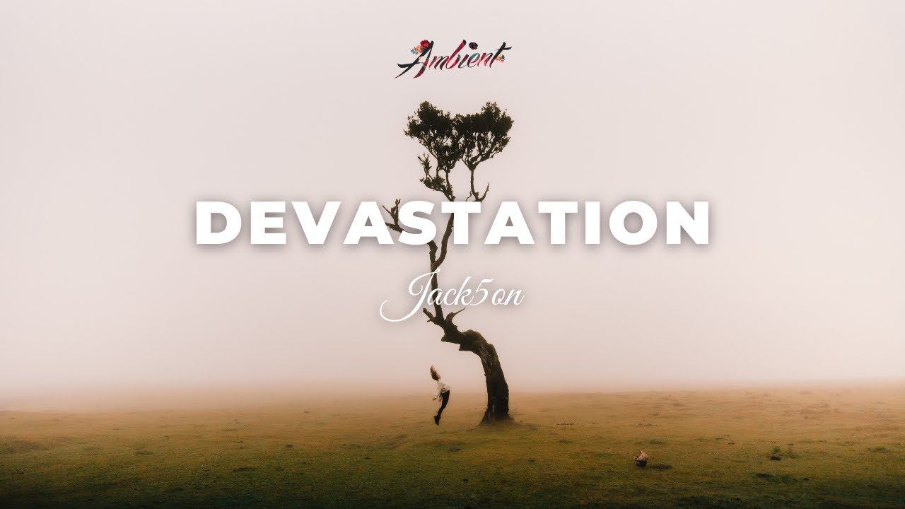 Jack5on - Devastation [ambient cinematic relaxing] смотреть онлайн