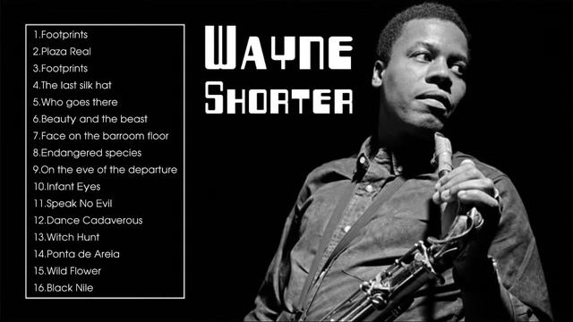 The Best of Wayne Shorter (Full Album) смотреть онлайн