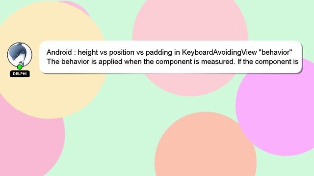 Android : height vs position vs padding in KeyboardAvoidingView "behavior" смотреть онлайн