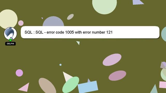 SQL : SQL - error code 1005 with error number 121 смотреть онлайн