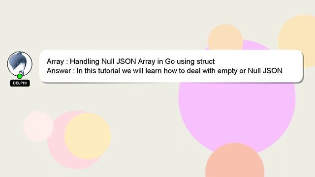 Array : Handling Null JSON Array in Go using struct смотреть онлайн