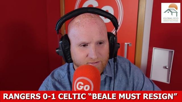 Rangers 0-1 Celtic "BEALE MUST RESIGN NOW" смотреть онлайн