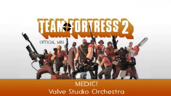 Team Fortress 2|MEDIC! |Valve studio Orchestra