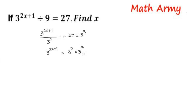 If 3^(2x+1) ÷ 9 = 27.Find X