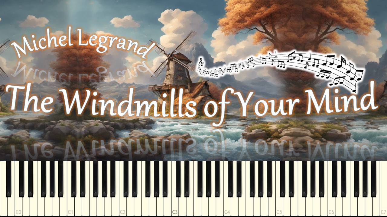The Windmills of Your Mind (piano tutorial) [НОТЫ + MIDI] смотреть онлайн
