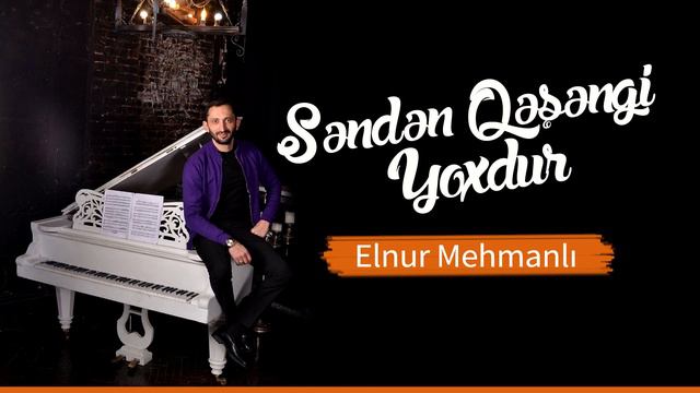 Elnur Mehmanlı - Senden qesengi yoxdur (Yeni 2021) смотреть онлайн
