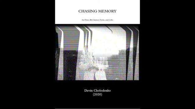"Chasing Memory" for Flute, Clarinet, Violin, and Cello, composed by Devin Cholodenko смотреть онлайн