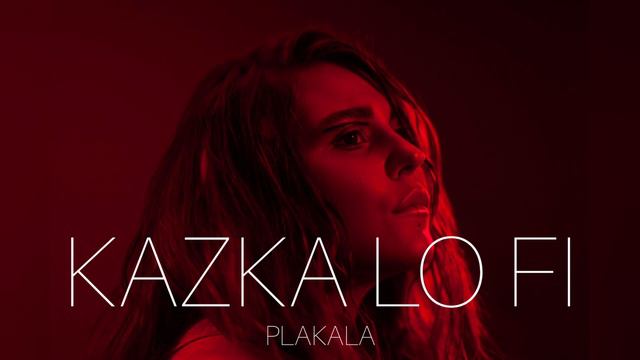 Ukrainian Lo Fi | KAZKA - PLAKALA (lo Fi Niksont Long Edit)