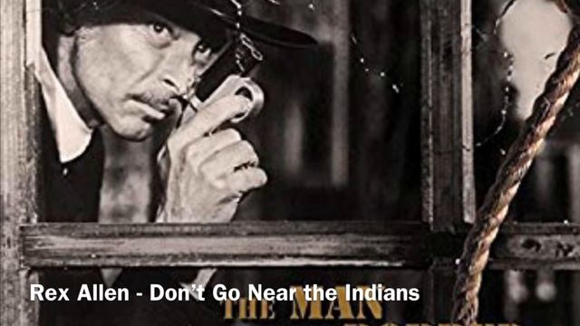 Don’t Go Near the Indians - Rex Allen смотреть онлайн