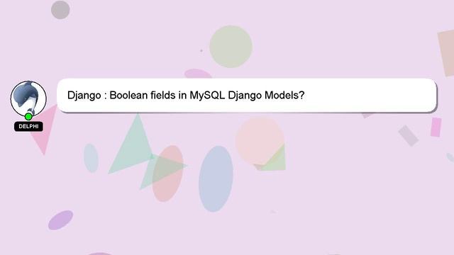 Django : Boolean fields in MySQL Django Models? смотреть онлайн
