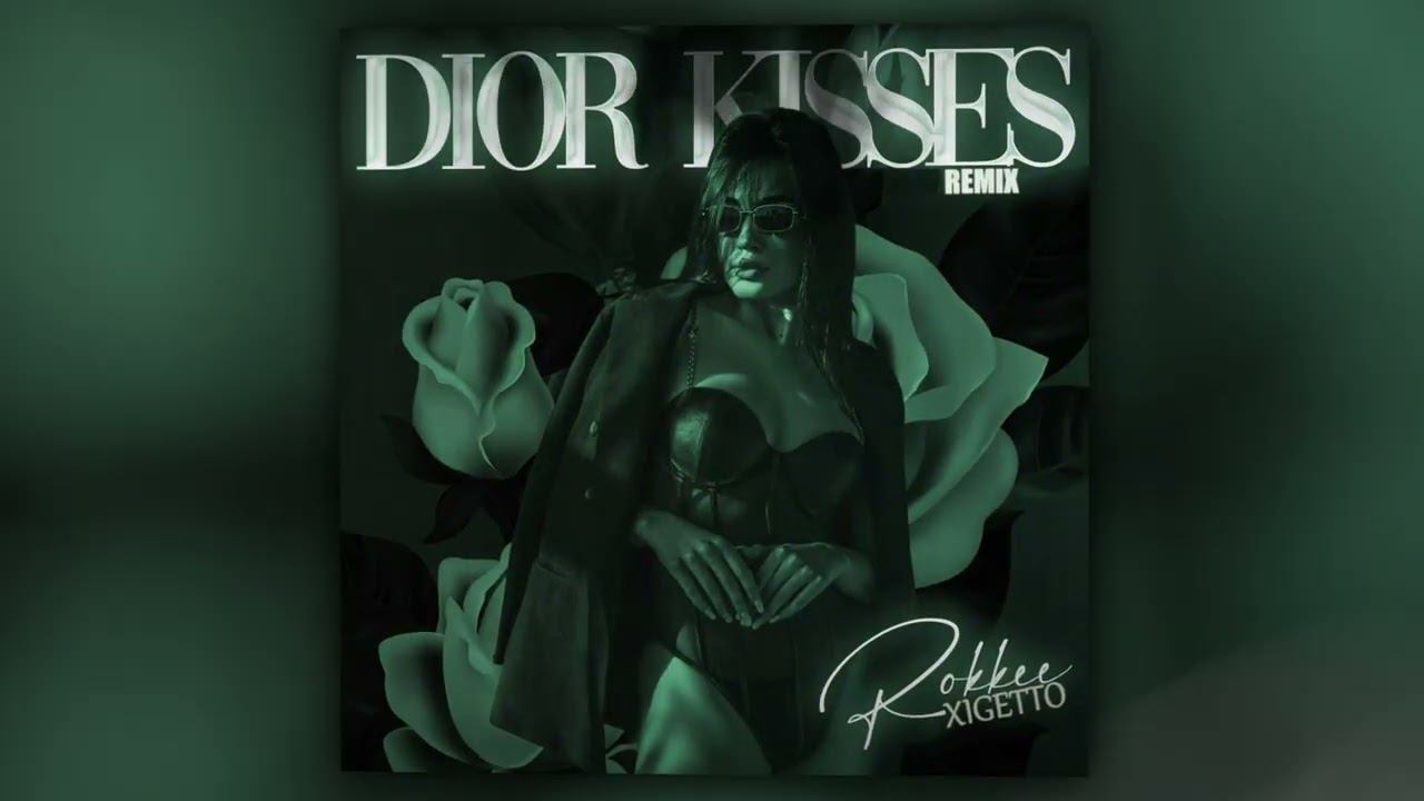 ROKKEE, XIGETTO - Dior Kisses (Remix) (Official Audio) смотреть онлайн