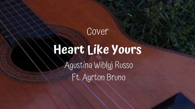 Cover Heart Like Yours- Willamette Stone- If I Stay. Agustina Wiblyj Russo Ft. Ayrton Bruno смотреть онлайн