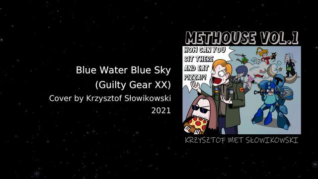 Blue Water Blue Sky - Guilty Gear XX COVER (extended) #METHOUSE смотреть онлайн