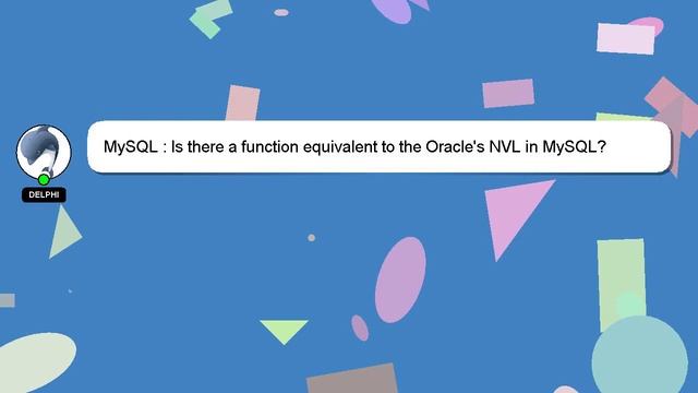 MySQL : Is there a function equivalent to the Oracle's NVL in MySQL? смотреть онлайн