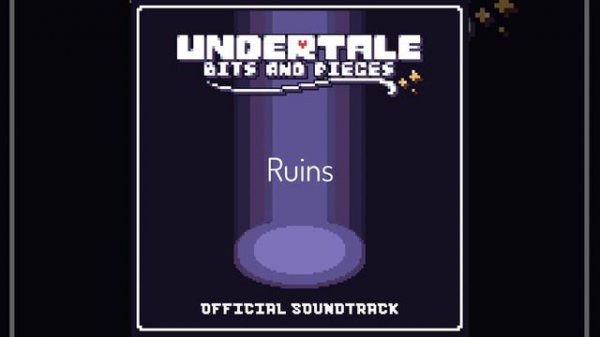 Undertale Bits and Pieces OST - Ruins