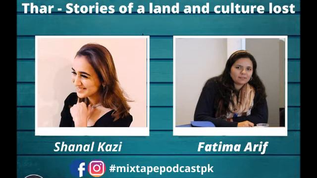 S1E4: Thar Stories of a land and culture lost with Shanal Kazi - #mixtapepodcastpk смотреть онлайн
