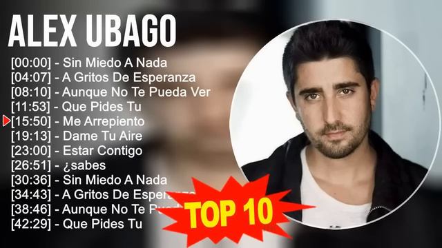 ALEX UBAGO TOP 10 Grandes Éxitos #exitos #mundial #tendencia #viral #mundo