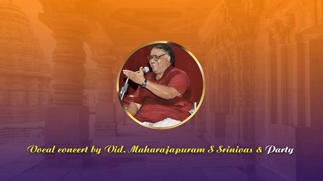 Vocal concert by Vid. Maharajapuram S Srinivas & Party смотреть онлайн