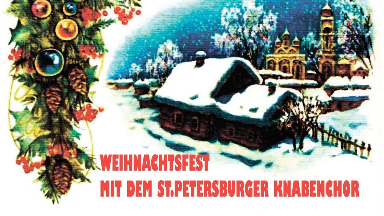 Weihnachtsfest mit dem St.Petersburger Knabenchor 2023 смотреть онлайн