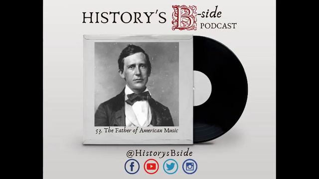 53 | The Father of American Music -- History's B-Side смотреть онлайн