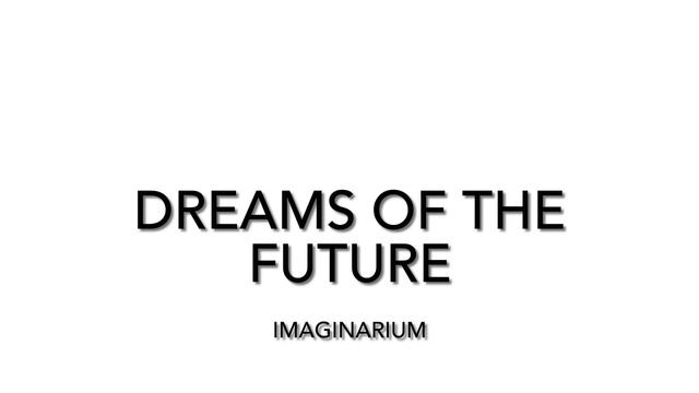 Imaginarium - Dreams Of The Future смотреть онлайн