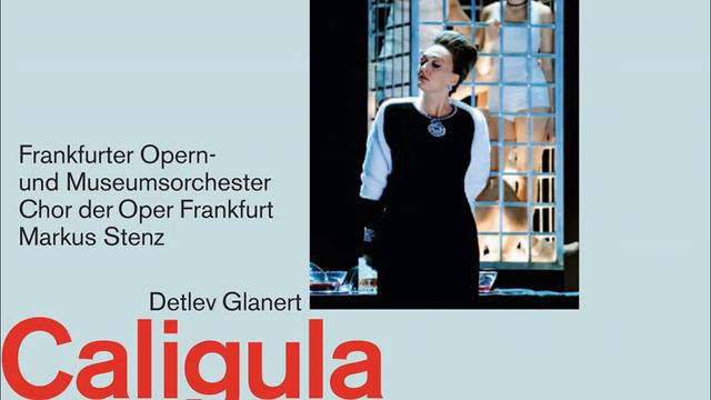 Caligula, Act I Scene 4: Du Weinst, Caligula? (Caesonia, Caligula, Chorus)
