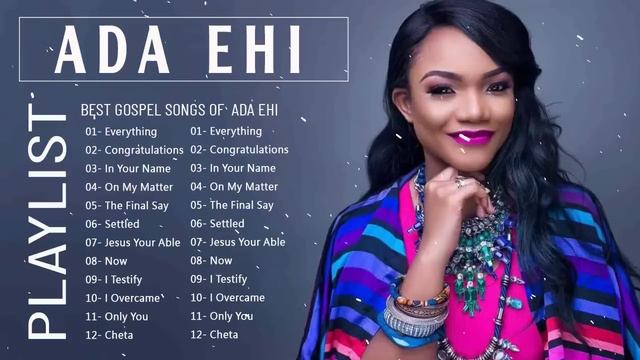 Most Famous Ada Ehi Gospel Music Playlist || Best Ada Ehi Gospel Songs Collection 2022 смотреть онлайн
