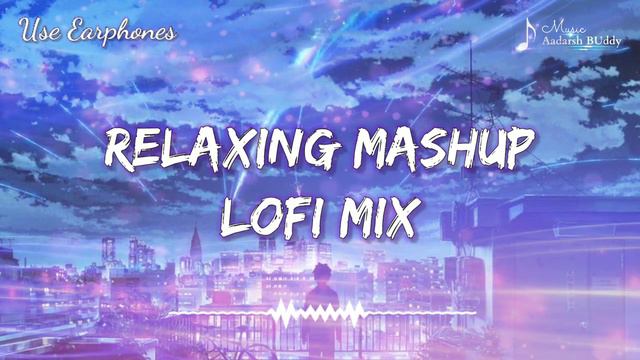 Relaxing Mashup   Lofi Mix    Slowed+Reverb   Romantic Bollywood Songs   Sad Songs   @LofiGirl