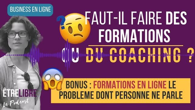 ?DEBUTANT SUR INTERNET : DOIT-ON CREER DES FORMATIONS ou FAIRE DU COACHING ? смотреть онлайн