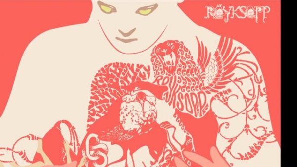 Royksopp-Follow My Ruin