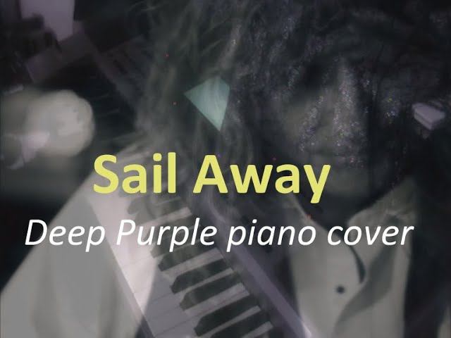 Sail Away [Deep Purple / Whitesnake piano cover] смотреть онлайн