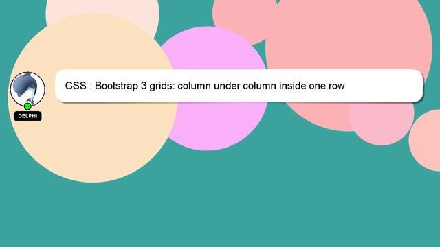 CSS : Bootstrap 3 grids: column under column inside one row смотреть онлайн