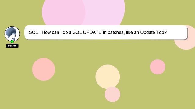 SQL : How can I do a SQL UPDATE in batches, like an Update Top? смотреть онлайн