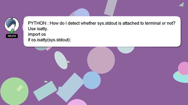 PYTHON : How do I detect whether sys.stdout is attached to terminal or not? смотреть онлайн
