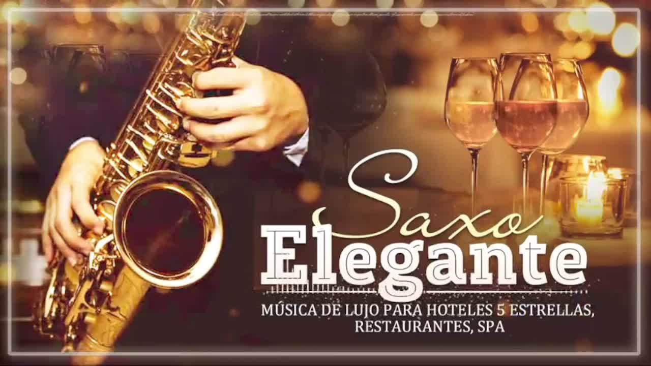 MÚSICA DE LUJO PARA HOTELES 5 ESTRELLAS RESTAURANTES SPA Melodias Con Saxo Elegante смотреть онлайн